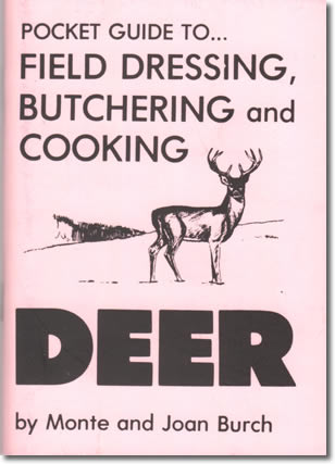 72. Pocket Guide to Field Dressing, Butchering and Cooking Deer, Monte & Joan Burch, Outdoor World Press, 1986