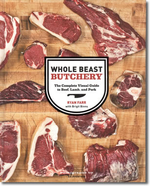 66. Whole Beast Butchery: The Complete Visual Guide to Beef, Lamb, and Pork, Ryan Farr, Chronicle Books, 2011